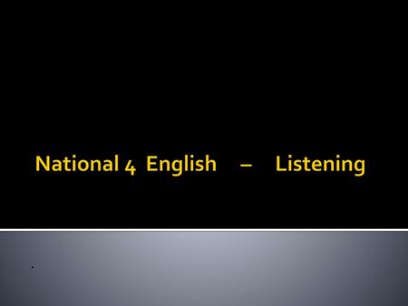 National 4 English – Listening