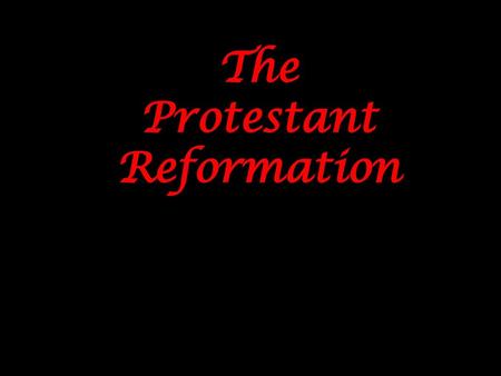 The Protestant Reformation