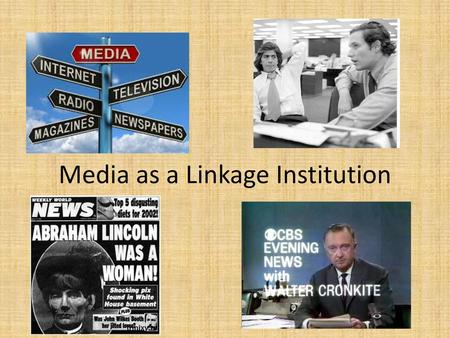 Media as a Linkage Institution