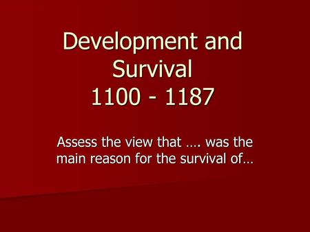 Development and Survival