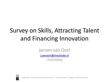 Survey on Skills, Attracting Talent and Financing Innovation