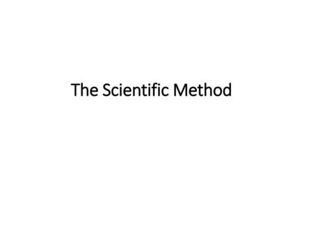 The Scientific Method.