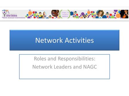 Roles and Responsibilities: Network Leaders and NAGC