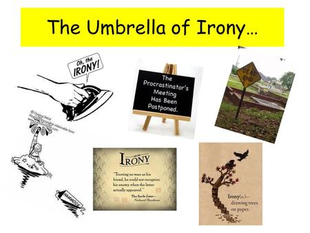 The Umbrella of Irony….