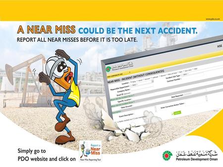 HSE Performance In Dec 2015, we launched the NEAR MISS REPORTING TOOL and dramatically increased near miss reports by >100% per month.
