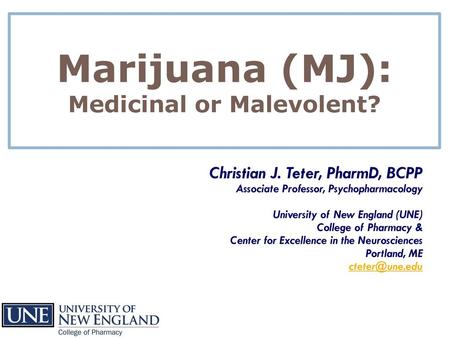 Marijuana (MJ): Medicinal or Malevolent?