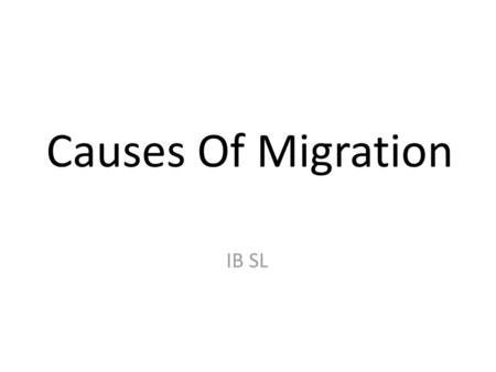 Causes Of Migration IB SL.