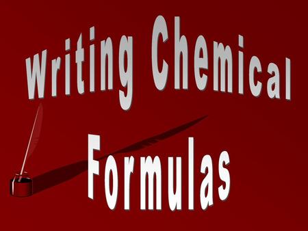 Writing Chemical Formulas.