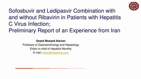 Sofosbuvir and Ledipasvir Combination with and without Ribavirin in Patients with Hepatitis C Virus Infection; Preliminary Report of an Experience from.