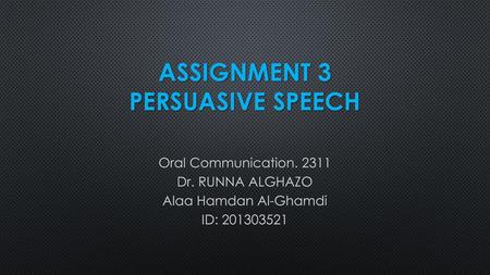 Assignment 3 Persuasive Speech