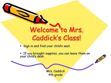 Welcome to Mrs. Caddick’s Class!