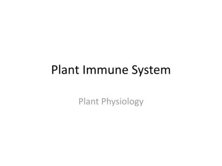 Plant Immune System Plant Physiology.