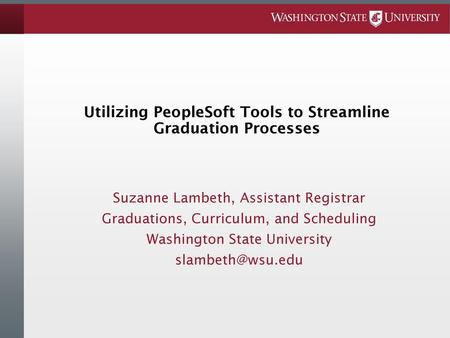 Utilizing PeopleSoft Tools to Streamline Graduation Processes