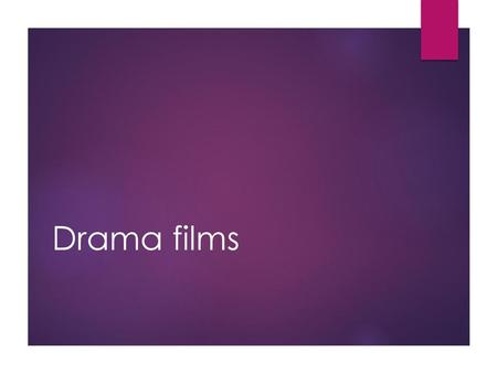 Drama films.