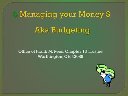 $ Managing your Money $ Aka Budgeting