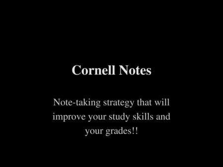 Cornell Notes Note-taking strategy that will