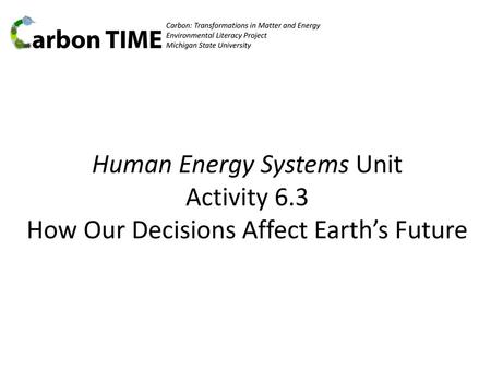 Carbon: Transformations in Matter and Energy