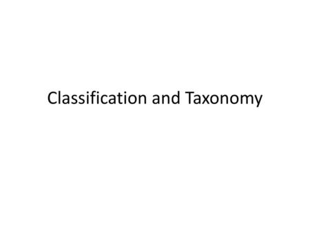 Classification and Taxonomy