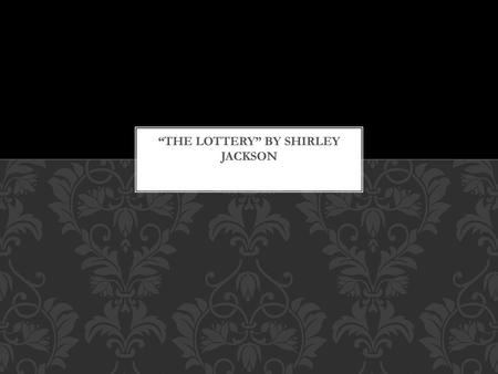 “The Lottery” by Shirley Jackson