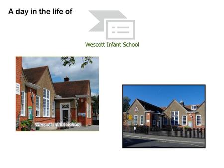 A day in the life of Wescott Infant School.