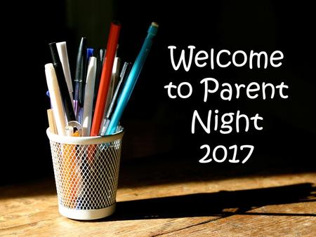 Welcome to Parent Night 2017.