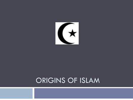 Origins of Islam.