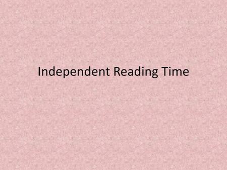 Independent Reading Time