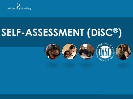 SELF-ASSESSMENT (DiSC®)