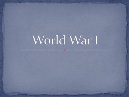 World War I.