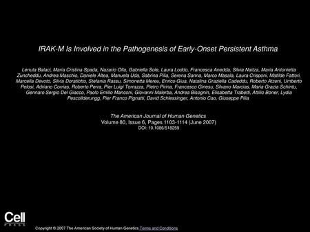 IRAK-M Is Involved in the Pathogenesis of Early-Onset Persistent Asthma  Lenuta Balaci, Maria Cristina Spada, Nazario Olla, Gabriella Sole, Laura Loddo,