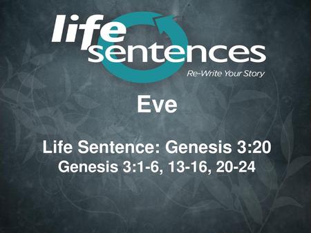 Life Sentence: Genesis 3:20