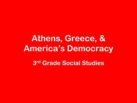 Athens, Greece, & America’s Democracy