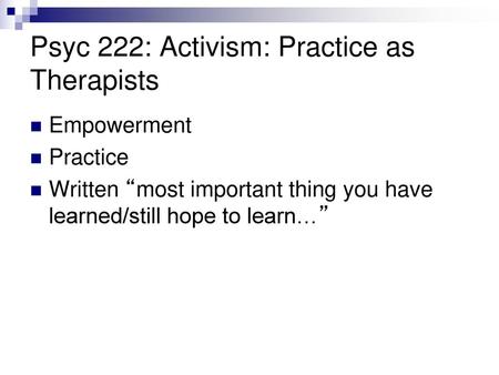 Psyc 222: Activism: Practice as Therapists