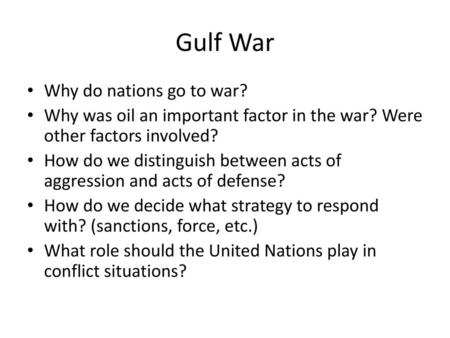 Gulf War Why do nations go to war?