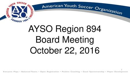 AYSO Region 894 Board Meeting October 22, 2016.