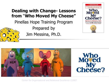 Dealing with Change- Lessons from “Who Moved My Cheese”