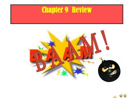 Chapter 9 Review BAAM!.