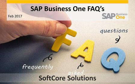 SAP Business One FAQ’s SoftCore Solutions