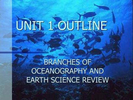 BRANCHES OF OCEANOGRAPHY AND EARTH SCIENCE REVIEW