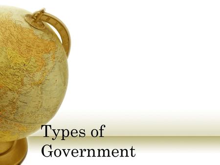 Types of Government.