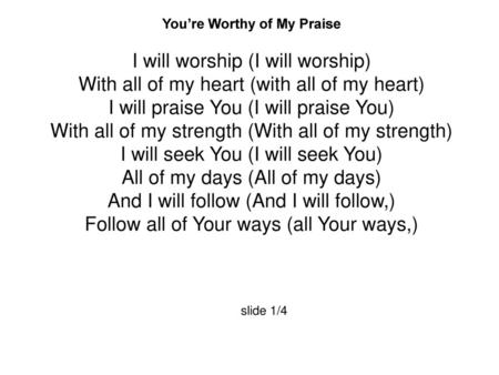 You’re Worthy of My Praise