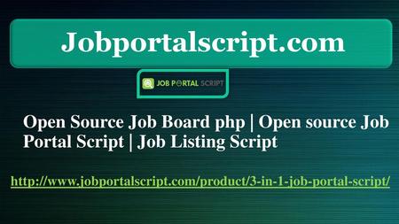 Jobportalscript.com Open Source Job Board php | Open source Job Portal Script | Job Listing Script http://www.jobportalscript.com/product/3-in-1-job-portal-script/