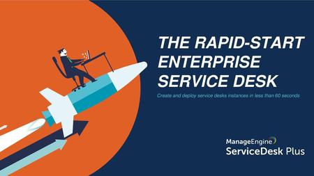 THE RAPID-START ENTERPRISE SERVICE DESK