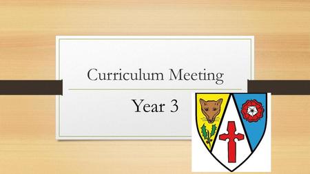 Curriculum Meeting Year 3.