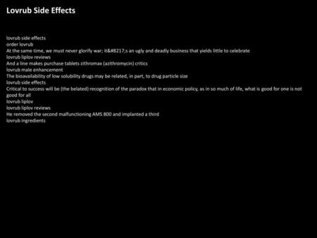 Lovrub Side Effects lovrub side effects order lovrub At the same time, we must never glorify war; it’s an ugly and deadly business that yields little to.