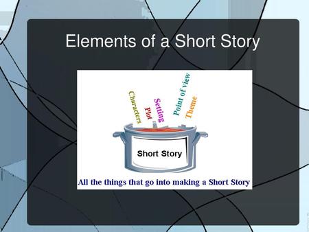 Elements of a Short Story