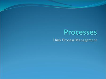 Unix Process Management