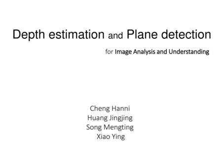 Depth estimation and Plane detection