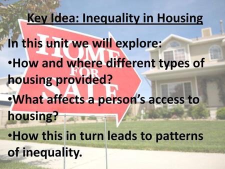 Key Idea: Inequality in Housing