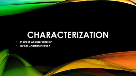 Indirect Characterization Direct Characterization